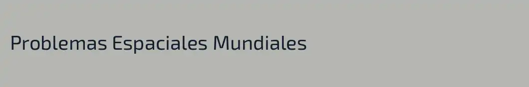 Problemas Espaciales Mundiales 